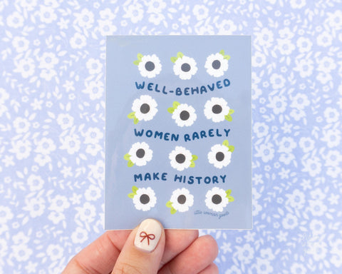 A cute blue vinyl sticker with floral illustrations and the text &quot;Well behaved women rarely make history&quot;