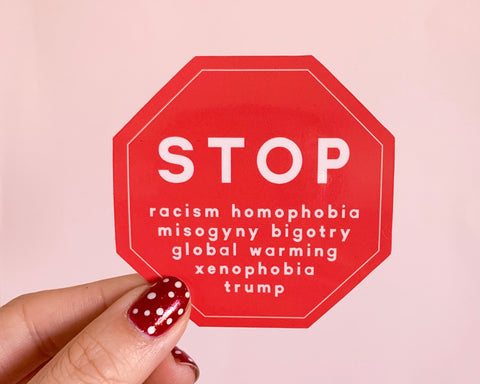 STOP Trump Vinyl Sticker- Stop Racism, Homophobia, Misogyny, Bigotry, Global warming, Xenophobia, Trump Political Bumper Sticker